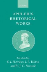 Rhetorical Works - Apuleius, Stephen J. Harrison