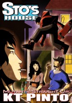 Mutants Straight Up: Sto's House Presents... #1 the Director's Cut - KT Pinto, Victor James Toro