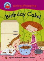 Birthday Cake!. Written by Louise John - Louise John