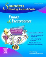 Saunders Nursing Survival Guide: Fluids and Electrolytes - Cynthia C. Chernecky, Kathleen Murphy-Ende, Denise Macklin