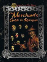 The Merchant's Guide to Rokugan - David Seay, Rob Vaux, John Wick, John Zinser