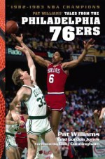 Pat Williams' Tales from the Philadelphia 76ers - Pat Williams, Gordon Jones