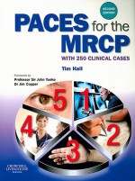 Paces for the MRCP: With 250 Clinical Cases - Tim Hall