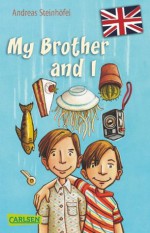 My Brother and I (German Edition) - Andreas Steinhöfel, Chantal Wright