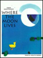 Where the Moon Lives - Ivan Gantschev, Andrew Clements