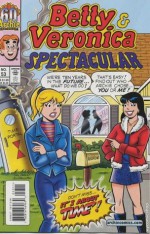 Betty and Veronica Spectacular #53 - Dan Parent, Jon D'Agostino, Barry Grossman, Bill Yoshida, Victor Gorelick, Richard Goldwater, Greg Crosby