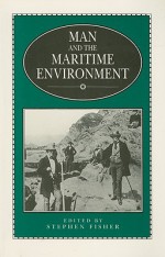 Man And The Maritime Environment - Stephen Fisher, H.E.S. Fisher