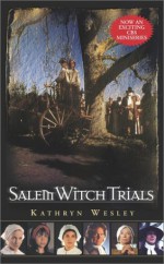 Salem Witch Trials - Kathryn Wesley, G. Pocket, Kristine Kathryn Rusch