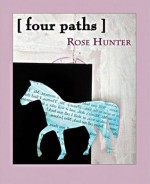 [four paths] - Rose Hunter