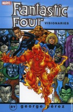 Fantastic Four Visionaries: George Pérez, Vol. 2 - Len Wein, Len Wein, Roger Stern, Marv Wolfman, Doug Moench, Mark Gruenwald, Ralph Macchio, Joe Sinnott