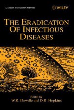 The Eradication of Infectious Diseases - David Hopkins, W. R. Dowdle