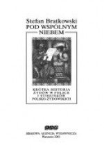 Pod wspólnym niebem - Stefan Bratkowski