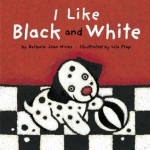 I Like Black and White - Barbara Jean Hicks, Lila Prap