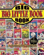 The Big Big Little Book Book: An Overstreet Photo-Journal Guide - Arnold T. Blumberg