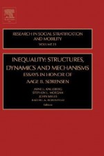 Inequality: Structures, Dynamics and Mechanisms: Essays in Honor of Aage B. Sorensen - Kalleberg, Arne L. Kalleberg, John Myles, Stephen L. Morgan, Kalleberg