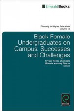 Black Female Undergraduates on Campus: Successes and Challenges - Crystal Renee Chambers, Rhonda Vonshay Sharpe