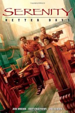 Serenity: Better Days - Will Conrad, Brett Matthews, Joss Whedon