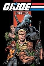 G.I. JOE: Origins Vol.1 - Larry Hama, Jim Clark, Tom Feister