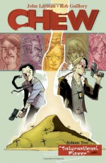 Chew, Vol. 2: International Flavor - Rob Guillory, John Layman