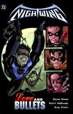 Nightwing, Vol. 3: Love and Bullets - Chuck Dixon, Scott McDaniel, Karl Story