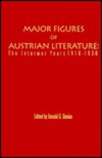 Major Figures Of Austrian Literature: The Interwar Years 1918 1938 - Donald G. Daviau