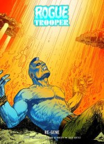 Rogue Trooper: Re-Gene (2000 Ad) - Gerry Finley-Day, Cam Kennedy, Jaimie Ortiz