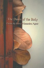 The Doors of the Body - Mary Alexandra Agner