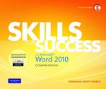 Skills for Success with Microsoft Word 2010: Comprehensive [With CDROM] - Kris Townsend, Christie Hovey