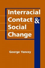 Interracial Contact and Social Change - George Yancey