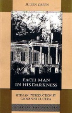 Each Man in His Darkness - Julien Green, Anne Green, Giovanni Lucera