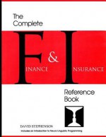 The Complete Finance & Insurance Reference Book: ... Includes an Introduction to Neuro-Linguistic Programming - Dan Hill, David Stephenson
