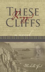 These Rugged Cliffs - Michelle Ford