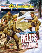 Convict Commandos Hell's Cauldron - Alan Hebden, Calum Laird, Benet