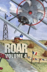 Roar Volume 4 - Buck C. Turner, Alice "Huskyteer" Dryden, Benjamin "eSca" Reed, Mary E. Lowd, Tim Susman, Sean Silva, Sarina Dorie, Eric Kern, Whyte Yoté, NightEyes DaySpring, Jesse "Tango" Stringer, Kandrel, Alflor Aalto