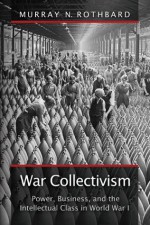 War Collectivism - murray rothbard