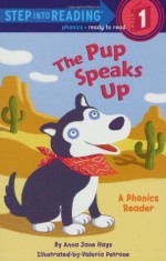 The Pup Speaks Up (Step into Reading, Step 1) - Anna Jane Hays