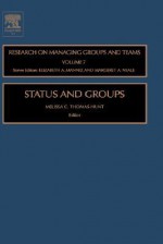 Research on Managing Groups and Teams, Volume 7: Status and Groups - Margaret A. Neale, Ruth Wageman, Melissa Thomas-Hunt