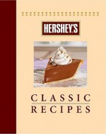 Classic Cookbook Hershey's - The Hershey Company, Publications International Ltd.