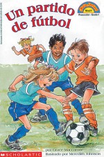 Soccer Game (un Partido De Futbol) Level 1 (Hello Reader) - Grace Maccarone, Meredith Johnson