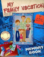 My Family Vacation: A Book about Me! - Stacy Peterson, Mike Sund