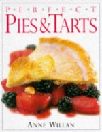 Pies and Tarts (Perfect Step-by-step Cookbooks) - Anne Willan