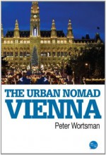 The Urban Nomad - Vienna - Peter Wortsman