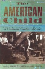 The American Child: A Cultural Studies Reader - Caroline F. Levander, Carol J. Singley, Gillian Brown, Karen Sanchez-Eppler, Melanie Dawson, Leslie Ginsberg, Kelly Hager, Jane Thrailkill, Michelle MassT, Laura Dawkins, Richard Lowry, Jeffrey Turner, Julia Mickenberg, Leslie Paris, Catherine Choy, Gregory Choy, Manuel