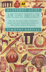 Ancient Britain (AA Glovebox Guides) - Timothy Darvill