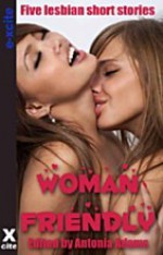 Woman Friendly: A Collection of Five Lesbian Erotic Stories - Jordan Alleyo, Olivia London, Lynn Lake, Johnson Green, Landon Dixon, Antonia Adams