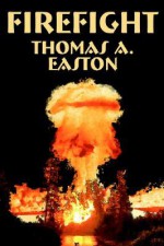 Firefight - Thomas A. Easton