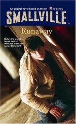 Smallville #7: Runaway (Smallville (Little Brown Paperback)) - Suzan Colon