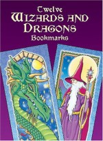 Twelve Wizards and Dragons Bookmarks (Dover Bookmarks) - Marty Noble