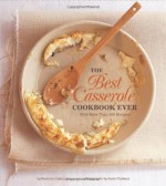 The Best Casserole Cookbook Ever - Beatrice Ojakangas, Susie Cushner