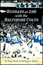 Sundays at 2:00 With the Baltimore Colts - Vince Bagli, Norman L. Macht